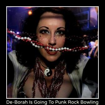 De- Borah Is Going To Punk Rock Bowling
